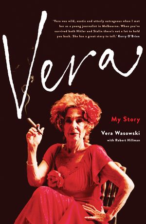 Cover Art for 9781863957397, Vera: My Story by Vera Wasowski, Robert Hillman