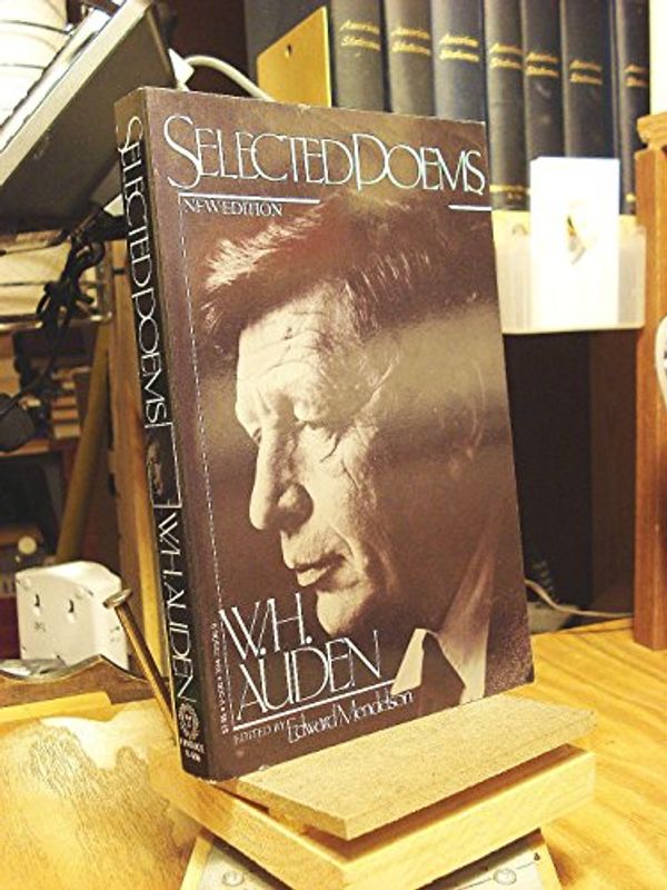 Cover Art for 9780394725062, W. H. Auden: Selected Poems (New Edition) by W. H. Auden