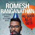 Cover Art for 9780552177412, As Good As It Gets: Life Lessons from a Reluctant Adult by Romesh Ranganathan