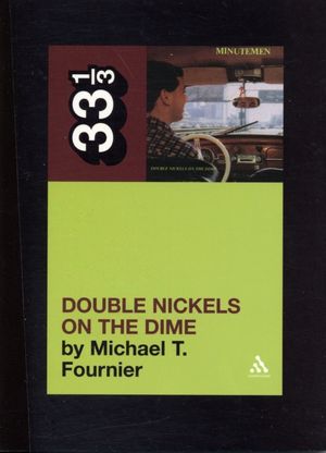 Cover Art for 9780826427878, The Minutemen Double Nickels on the Dime by Michael T. Fournier