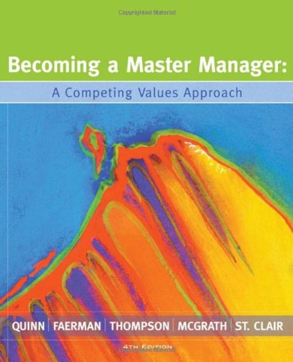 Cover Art for 9780470050774, Becoming a Master Manager by Robert E. Quinn, Sue R. Faerman, Michael P. Thompson, Michael R. McGrath, St. Clair, Lynda S.