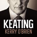 Cover Art for 9781760294090, Keating by Kerry O'Brien