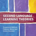 Cover Art for 9781134640010, Second Language Learning Theories by Rosamond Mitchell, Florence Myles, Emma Marsden