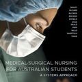 Cover Art for 9780730391982, Medical Surgical Nursing for Australian Students: A Systems Approach by Anne-Marie Brady, Jacquie Brewer, Zach Byfield, Ellen Dyke, Sara Geale, Renjith Hari, Sarah Mills, Penny Sweeting, Josie Tighe