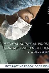 Cover Art for 9780730391982, Medical Surgical Nursing for Australian Students: A Systems Approach by Anne-Marie Brady, Jacquie Brewer, Zach Byfield, Ellen Dyke, Sara Geale, Renjith Hari, Sarah Mills, Penny Sweeting, Josie Tighe