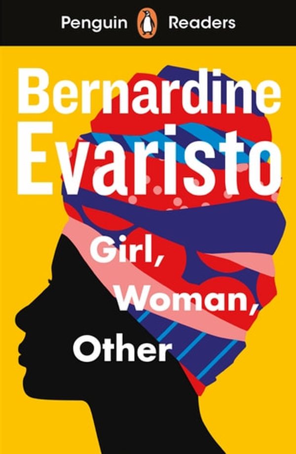 Cover Art for 9780241553435, Penguin Readers Level 7: Girl, Woman, Other (ELT Graded Reader) by Bernardine Evaristo