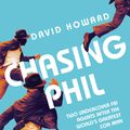 Cover Art for 9781509821051, Chasing PhilThe Adventures of Two Undercover FBI Agents wit... by David Howard