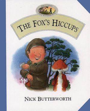 Cover Art for 9780001981164, The Fox's Hiccups by Nick Butterworth