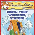 Cover Art for 9780545391948, Watch Your Whiskers, Stilton by Geronimo Stilton