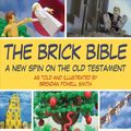 Cover Art for 9781616084219, The Brick Bible by Brendan Powell Smith