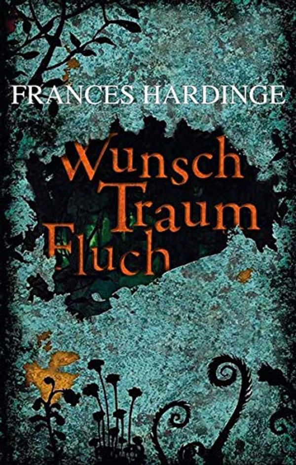 Cover Art for 9783772527715, Wunsch Traum Fluch by Frances Hardinge