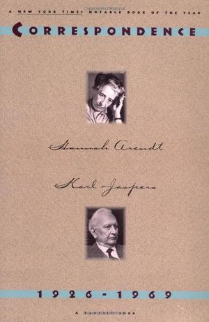 Cover Art for 9780156225991, Hannah Arendt and Karl Jaspers: Correspondence: 1926-1969 by Arendt, Hannah, Jaspers, Karl