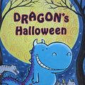 Cover Art for 9780590598743, Dragon's Halloween: Dragon's fifth tale (The Dragon tales) by Dav Pilkey