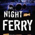Cover Art for 9780307275851, The Night Ferry by Michael Robotham