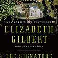 Cover Art for 0884742660735, The Signature of All Things by Elizabeth Gilbert