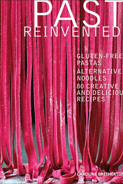 Cover Art for 9781465469946, Pasta Reinvented by Caroline Bretherton