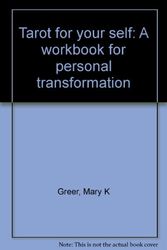 Cover Art for 9780893706777, Tarot for your self: a workbook for personal transformation by Mary K Greer