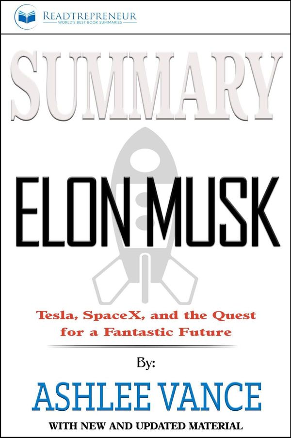 Cover Art for 9781386319191, Summary of Elon Musk: Tesla, SpaceX, and the Quest for a Fantastic Future by Ashlee Vance by Readtrepreneur Publishing