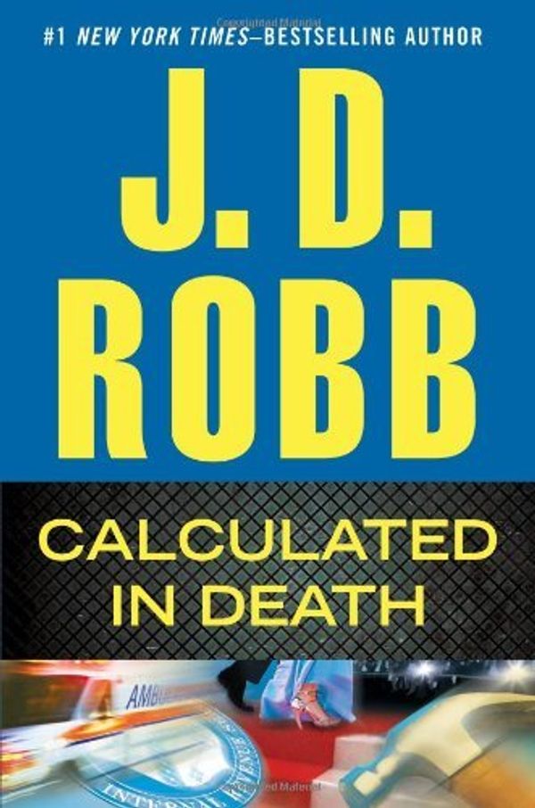 Cover Art for B01K3M71JW, Calculated in Death by J. D. Robb (2013-02-26) by J. D. Robb
