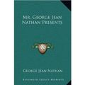 Cover Art for 9781163567425, Mr. George Jean Nathan Presents by Nathan, George Jean
