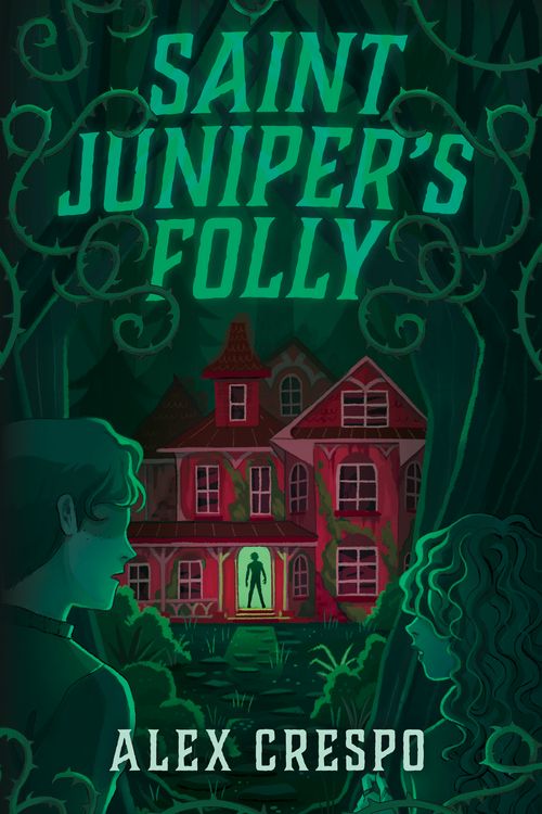 Cover Art for 9781682635773, Saint Juniper's Folly by Alex Crespo