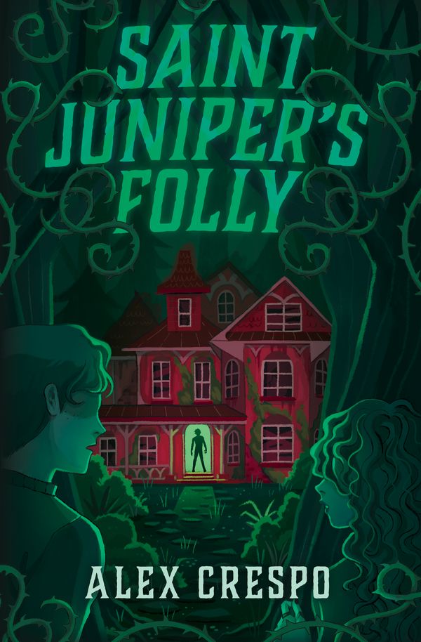 Cover Art for 9781682635773, Saint Juniper's Folly by Alex Crespo