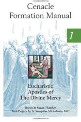 Cover Art for 9780944203682, CENACLE FORMATION MANUAL (1). Eucharistic Apostles of The Divine Mercy by Bryan & Susan Thatcher