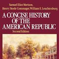 Cover Art for 9780195031805, A Concise History of the American Republic: Single Volume by Samuel Eliot Morison, Henry Steele Commager, William E. Leuchtenburg