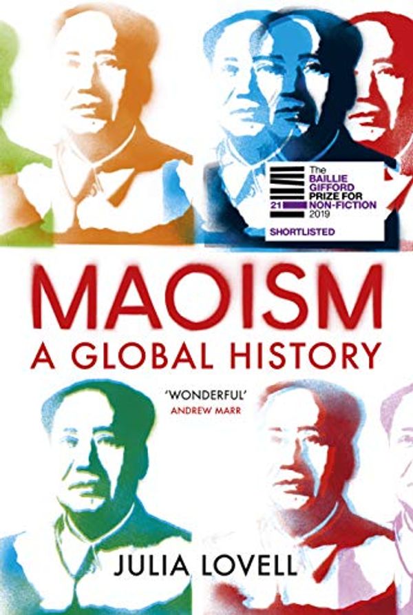 Cover Art for B07F25WFSG, Maoism: A Global History by Julia Lovell