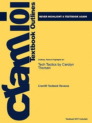Cover Art for 9781614905813, Outlines & Highlights for Tech Tactics by Carolyn Thorsen, ISBN: 9780205578450 0205578454 by Cram101 Textbook Reviews