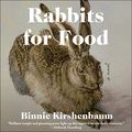 Cover Art for B07RDZMSKJ, Rabbits for Food by Binnie Kirshenbaum