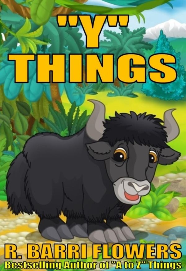 Cover Art for 9781310560453, Y' Things (A Children's Picture Book) by R. Barri Flowers