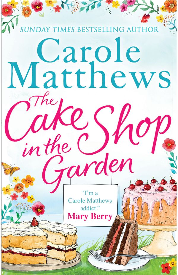 Cover Art for 9780751552157, The Cake Shop in the Garden: A lovely, heart-warming read about love, life, family and cake! by Carole Matthews