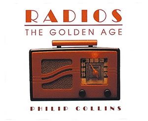 Cover Art for 9781884822667, Radios: The Golden Age by Philip Collins