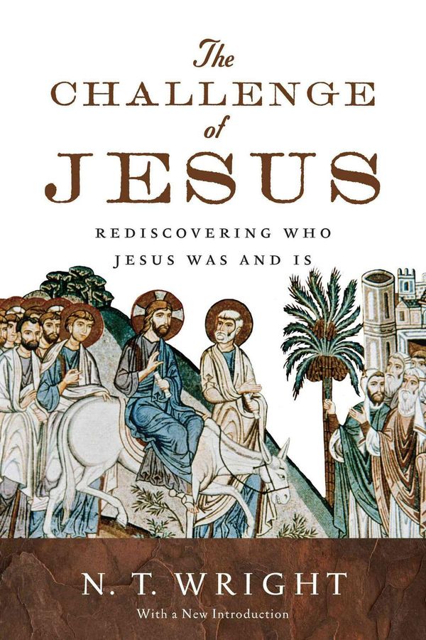 Cover Art for 9780830836963, The Challenge of Jesus: Rediscovering Who Jesus Was & Is by N. T. Wright