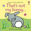 Cover Art for 9781474988889, That's Not My Bunny by Fiona Watt