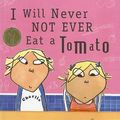 Cover Art for 9780756931780, I Will Never Not Ever Eat a Tomato by Lauren Child