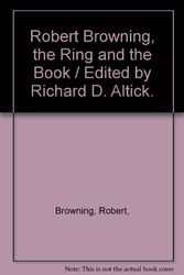 Cover Art for 9780300026856, Robert Browning, the Ring and the Book / Edited by Richard D. Altick. by Robert, Browning