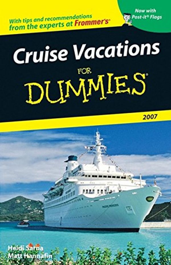Cover Art for 9780471788638, Cruise Vacations For Dummies 2007 (Dummies Travel) by Heidi Sarna, Matt Hannafin