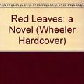 Cover Art for 9781568953878, Red Leaves: a Novel by Paullina Simons