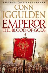 Cover Art for 9780007525065, Emperor: The Blood of Gods by Conn Iggulden
