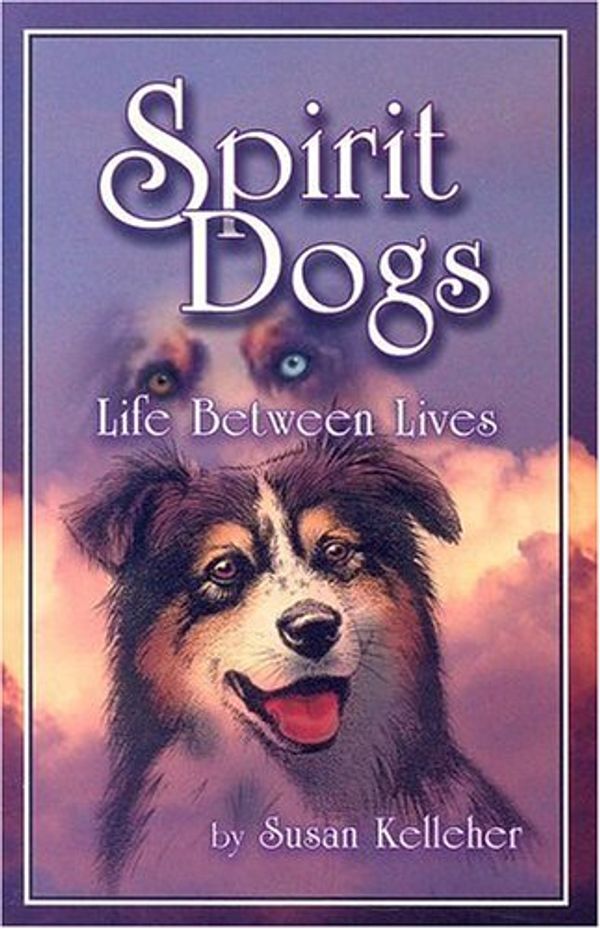 Cover Art for 9780965049528, Spirit Dogs by Susan Kelleher