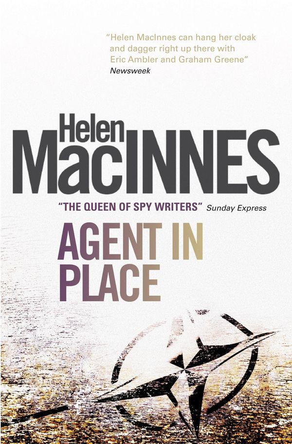 Cover Art for 9781781164303, Agent in Place by Helen MacInnes