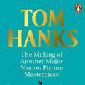 Cover Art for 9781804940938, The Making of Another Major Motion Picture Masterpiece by Tom Hanks