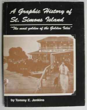 Cover Art for 9780964365902, A Graphic History of St. Simons Island by Tommy E. Jenkins