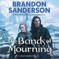 Cover Art for 9781427267900, The Bands of Mourning by Brandon Sanderson, Michael Kramer