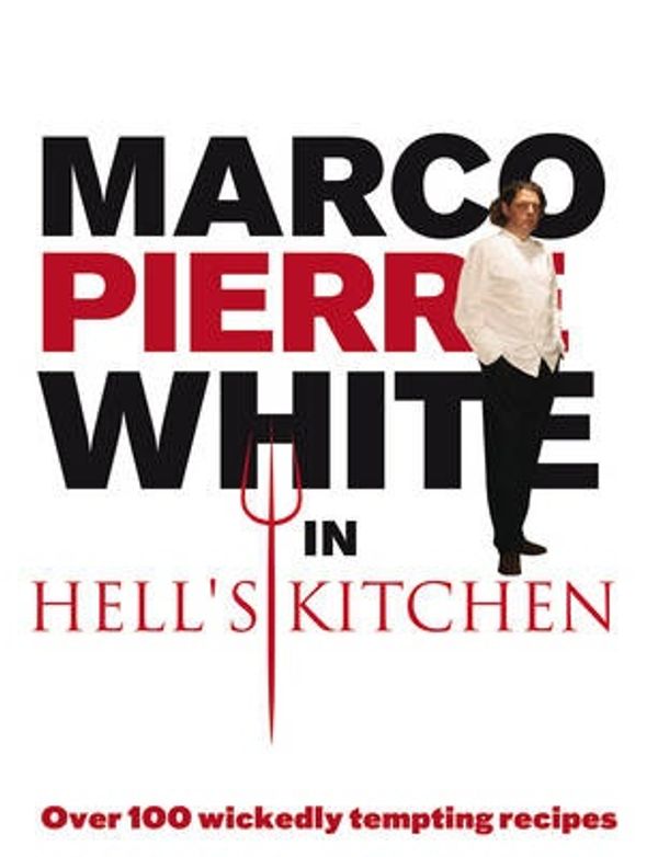 Cover Art for 9780091923167, Marco Pierre White in Hell's Kitchen by Marco Pierre White