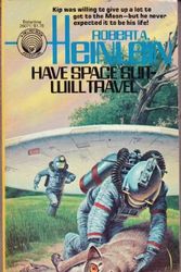 Cover Art for 9780345260710, Have Space Suit, Will Travel by Robert A. Heinlein