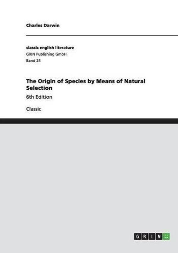 Cover Art for 9783640227983, The Origin of Species by Means of Natural Selection by Charles Darwin