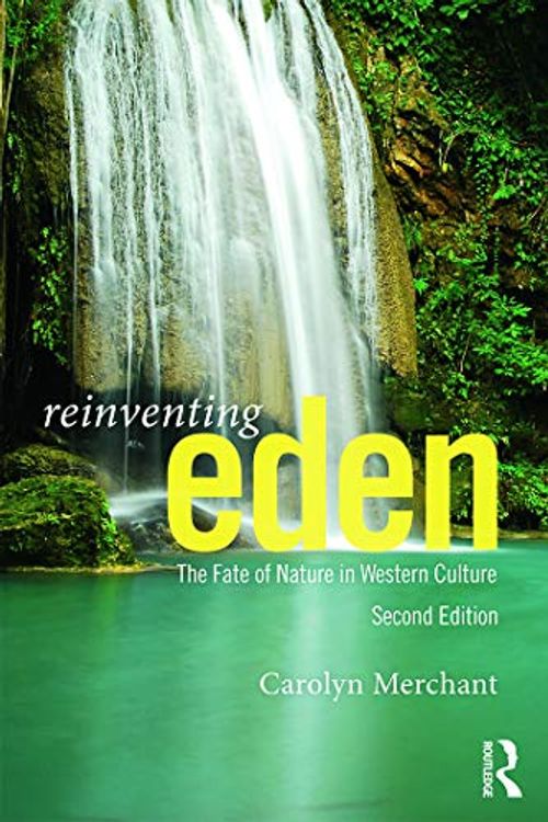 Cover Art for 9780415644266, Reinventing Eden by Carolyn Merchant